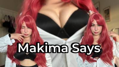 Makima Says