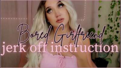Bored Girlfriend JOI