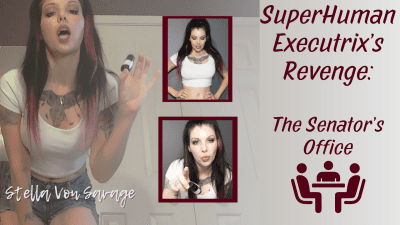 Superhuman Executrixxx Revenge Senator's Sequel POV