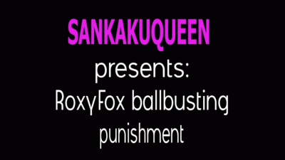 Roxy Fox Ballbusting Punishment