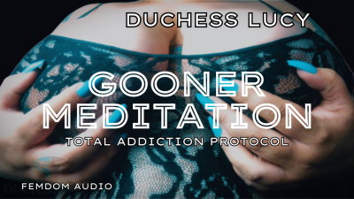 Gooner Meditation: Total Addiction Protocol Huge Boob Worship