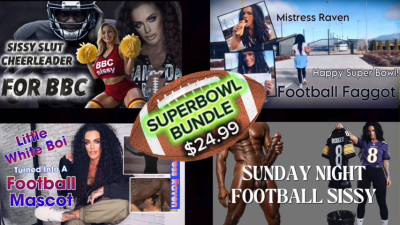 Game Day Faggot Conversion: Super Bowl 4-Clip Bundle- BBC Superiority, Encouraged Bi Cock Draining & Beta Cuck Submission