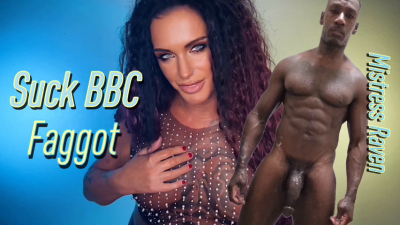 Suck BBC Faggot