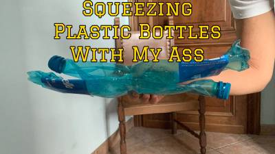 "Squeezing Plastic Bottles With My Ass"