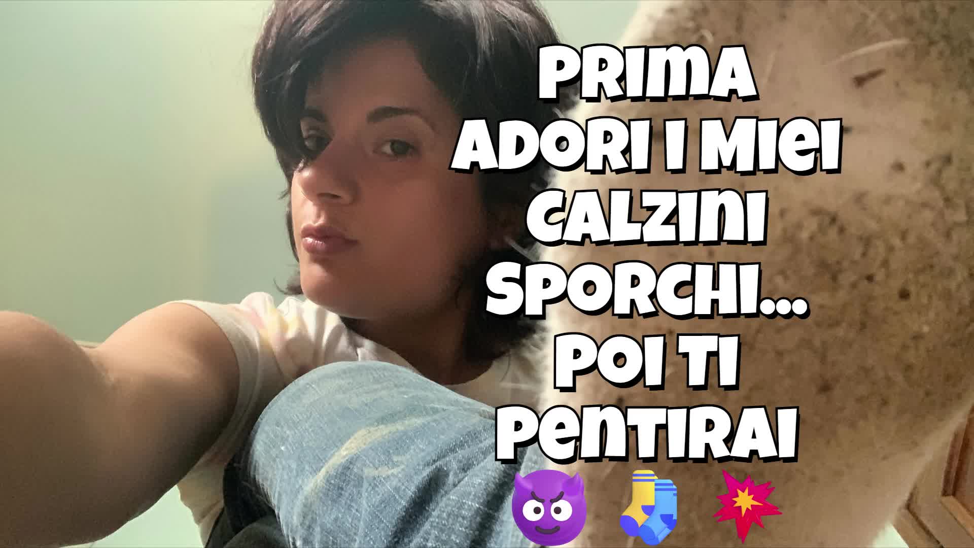 Prima Adori I Miei Calzini Sporchi... Poi Ti Pentirai
