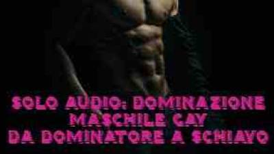 Solo Audio Il Padrone Diventa Schiavo Storia Di Dominazione Gay