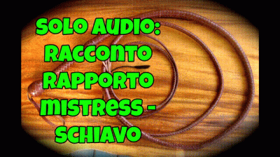 Aolo Audio Racconto Bdsm Lo Schiavo Di Ornella