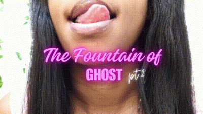 Fountain Of Ghost Pt 2