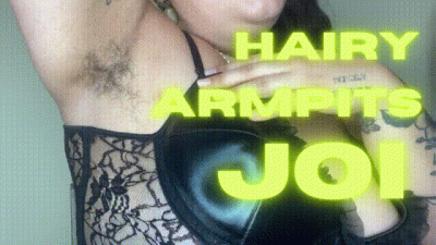 Hairy Armpits JOI