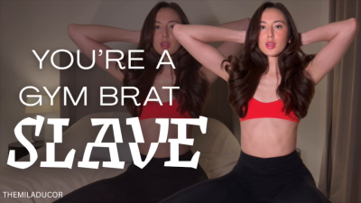 You Re A Gym Brat Slave