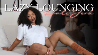 Lazy Lounging Hate Jerk