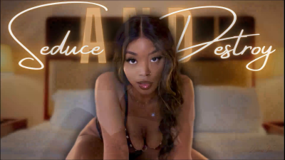 Seduce And Destroy