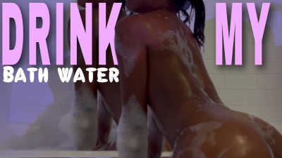 Drink My Bath Water