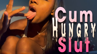 Cum Hungry Slut
