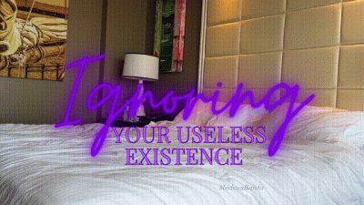 Ignoring Your Useless Existence