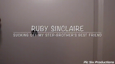 Ruby Sinclaire Sucking Off My Stepbrothers Best Friend