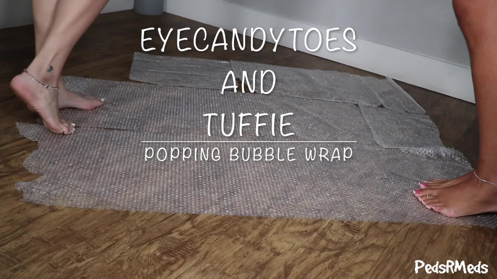 Eyecandytoes And Tuffie Popping Bubble Wrap