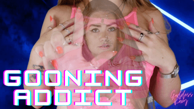 Gooning Addict