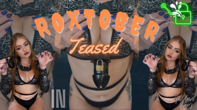 Roxtober! Teased In Chastity!