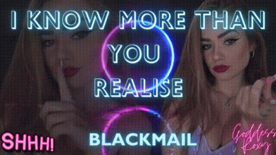I Know More Than You Realise! (Blackmail)