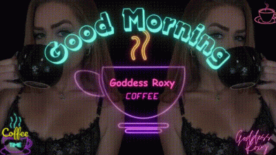 Good Morning Goddess Roxy!