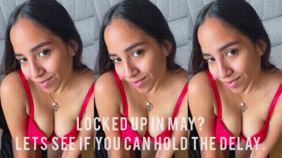 Locked Up In May? Lets See If You Can Hold The Delay