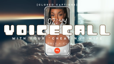 Voice Call With Your "Cheating" Wife [Closed Captions]
