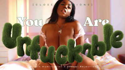 You Are Unfuckable [Closed Captions]