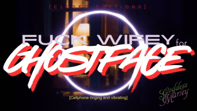 Fuck Wifey For Ghostface [Closed Captions]