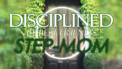 Disciplined By Best Friend's Step-Mom! [Closed Captions]