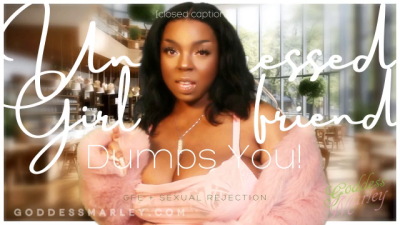 Unimpressed Girlfriend Dumps You! [Closed Caption]