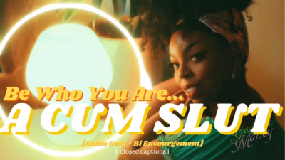 Be Who You Are, Cum Slut [Closed Captions]