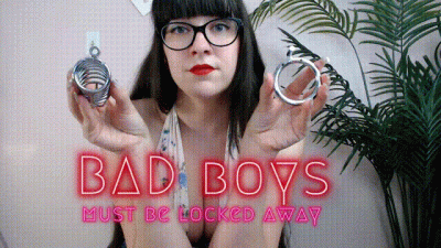 Bad Boys Must Be Locked Away