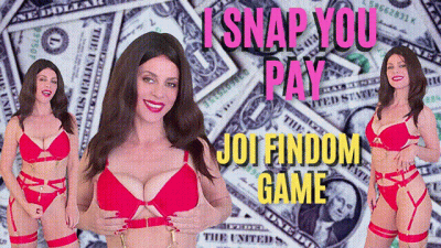 I Snap You Pay - JOI Findome Game