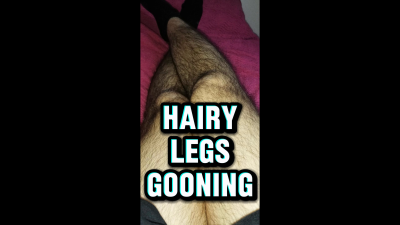 Hairy Legs Gooning