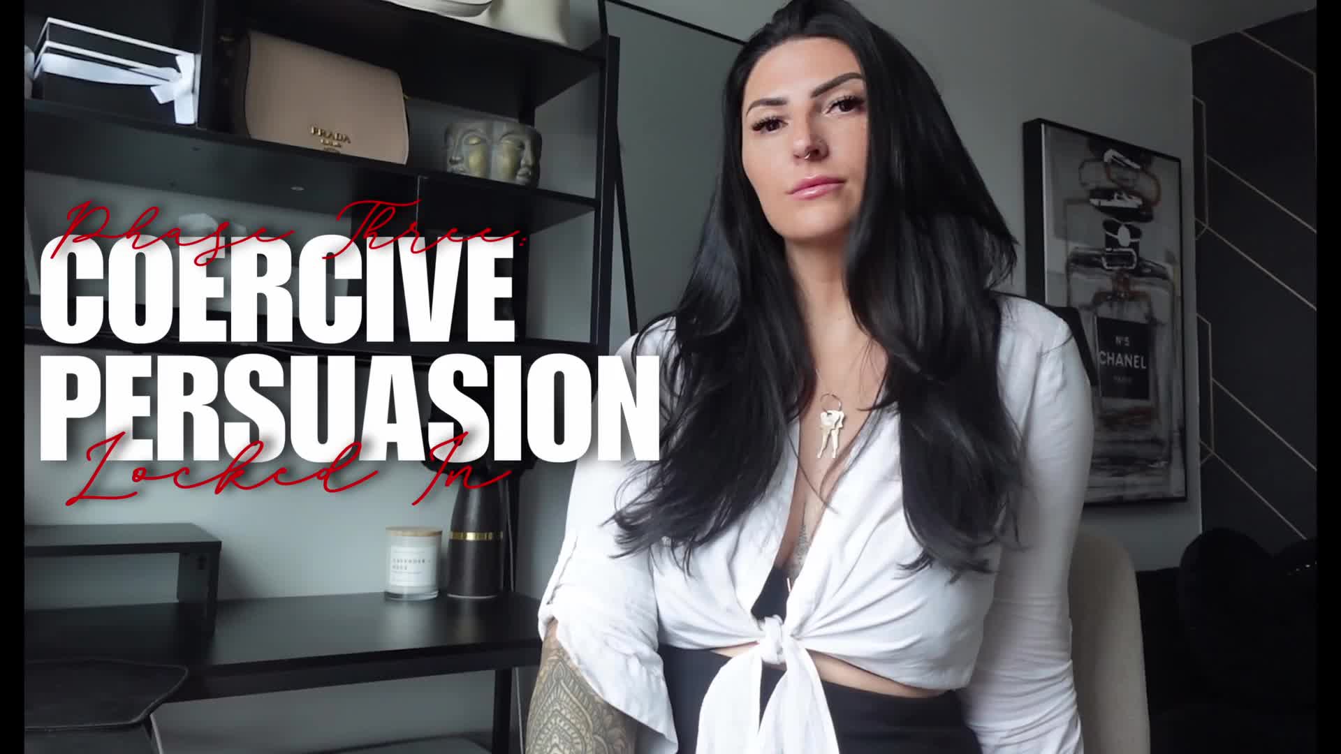 Coercive Persuasion- Phase Three: Locked In