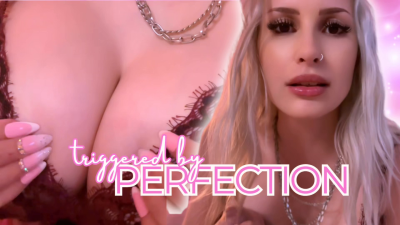 Triggered By Perfection