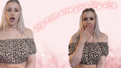 Step-Mom Sees Your Tiny Dick (SPH)