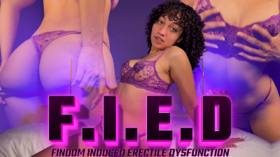 F.I.E.D (Findom Induced Erectile Dysfunction)