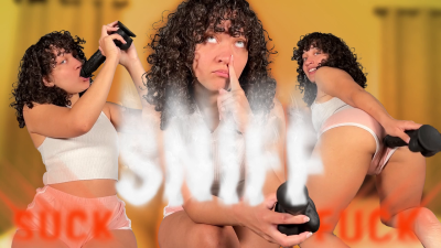 Sniff, Suck, Fuck