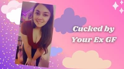Cucked By Your Ex GF
