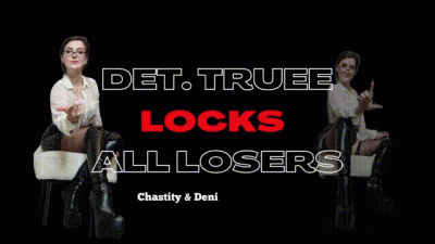 Detective Truee Locks All Losers!