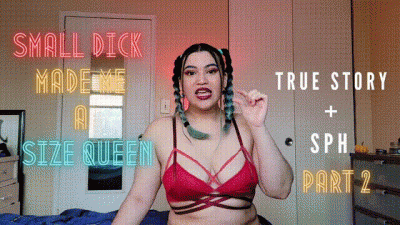 Small Dick Made Me A Size Queen Part 2
