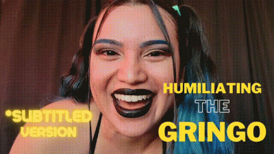 Humiliating The Gringo Subtitled Version