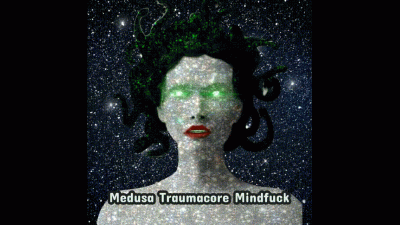 Medusa Traumacore Mindfuck