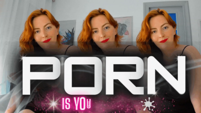 Porn Is Your Sex Life!
