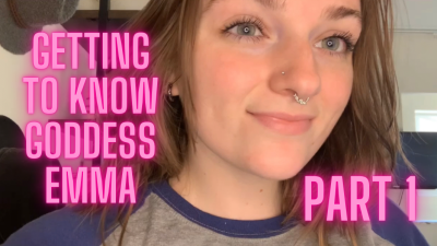 Getting To Know Goddess Emma Part One