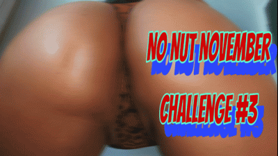 No Nut November #3