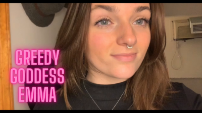 Greedy Goddess Emma Goddess Worship Verbal Humiliation