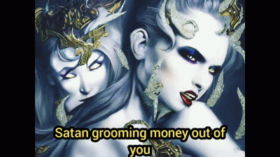 Satan Grooming Money Out Of You